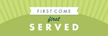 First Come First Served