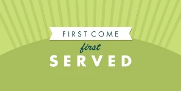 First Come First Served