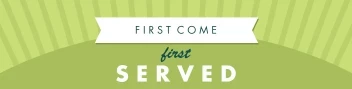 First Come First Served