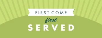 First Come First Served