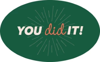 You Did It!