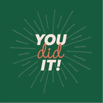 You Did It!