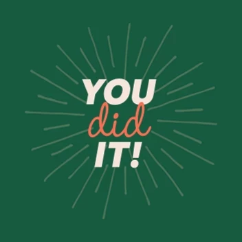 You Did It!