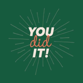 You Did It!