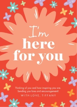 Here for You Flower