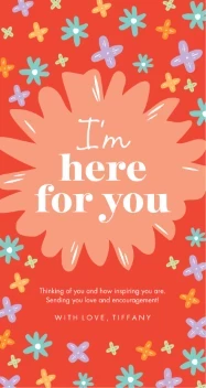 Here for You Flower