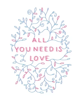 All You Need is Love