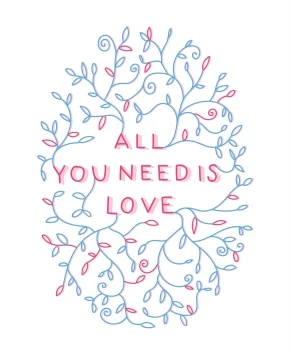 All You Need is Love