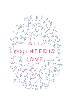 All You Need is Love