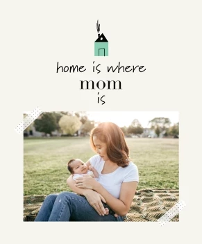 Home is Where Mom is